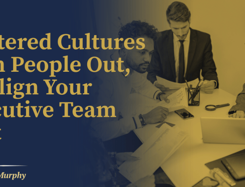 Scattered Cultures Burn People Out, So Align Your Executive Team First